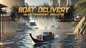 Boat Delivery: Island Transport Simulator