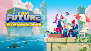 I Am Future: Cozy Apocalypse Survival Product Image