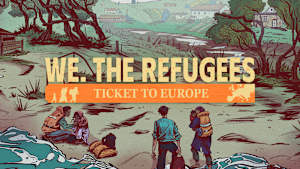 We. The Refugees: Ticket to Europe Product Image