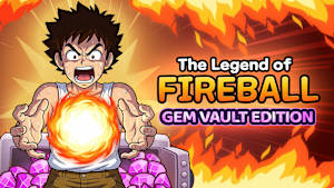 The Legend Of Fireball: Gem Vault Edition Product Image