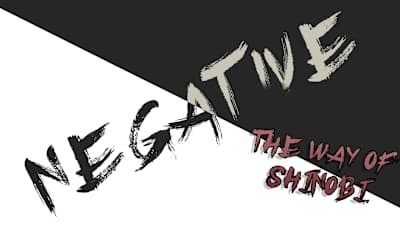 Negative: The Way of Shinobi