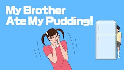 My Brother Ate My Pudding!