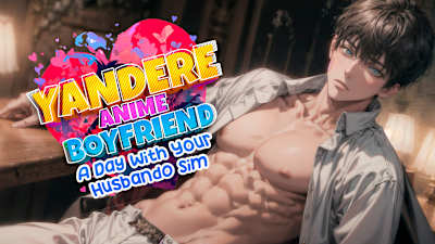 Yandere Anime Boyfriend: A Day with Your Husbando Sim