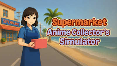 Supermarket Anime Collector's Simulator