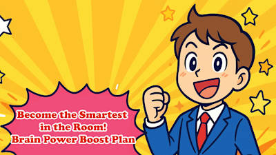 Become the Smartest in the Room! Brain Power Boost Plan