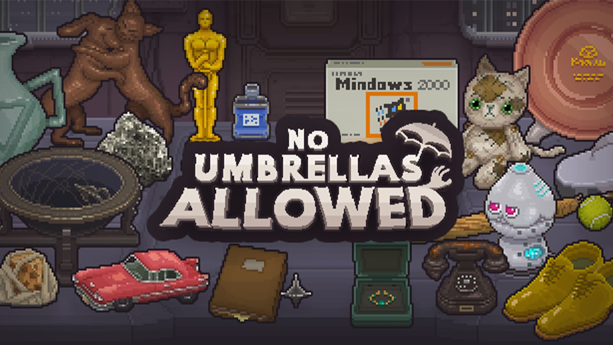 No Umbrellas Allowed