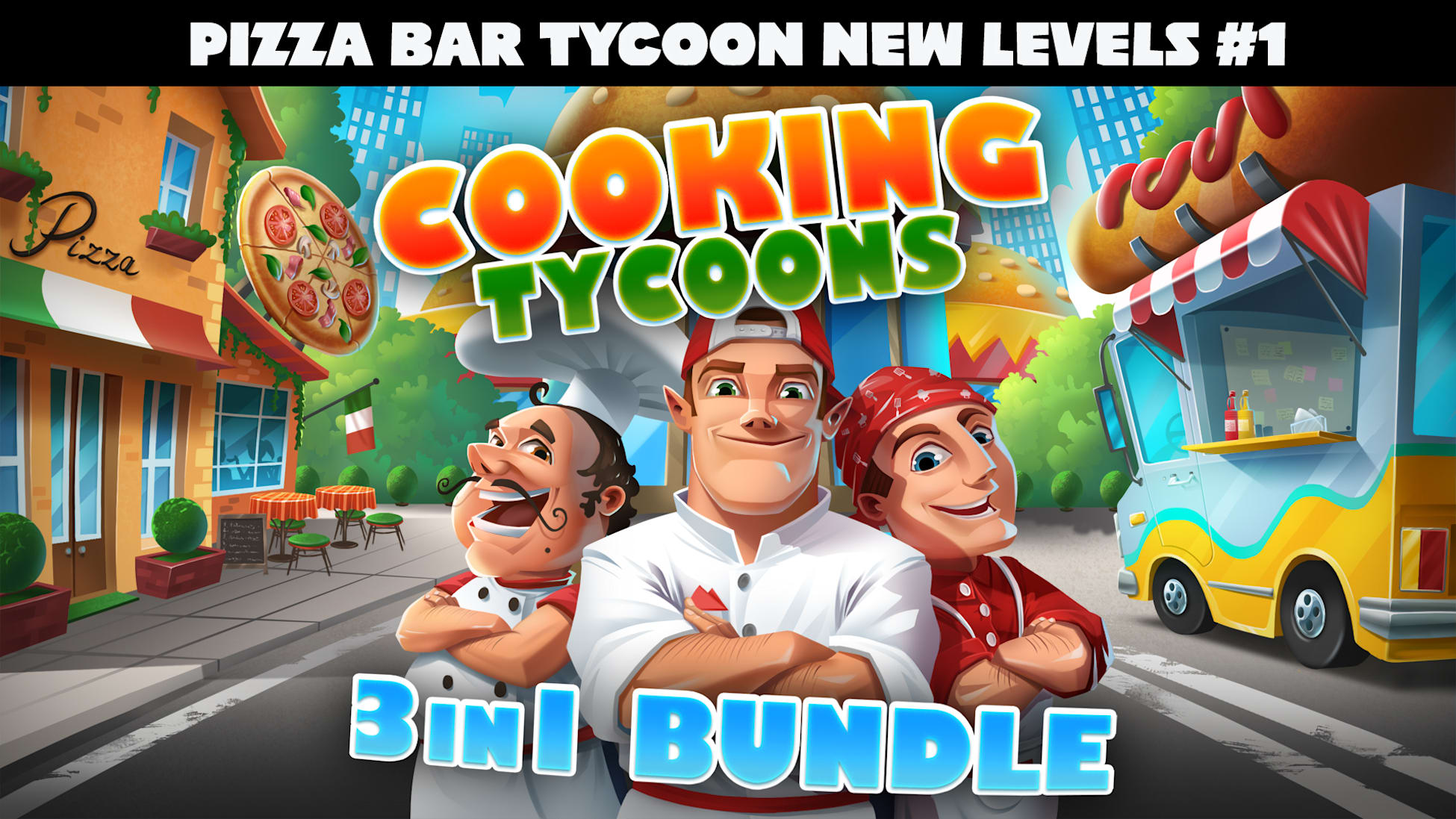 Cooking Tycoons: 3 in 1 Bundle - Pizza Bar Tycoon New Levels #1