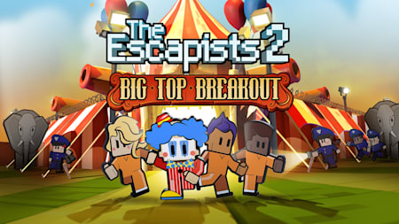The Escapists 2 - Big Top Breakout
