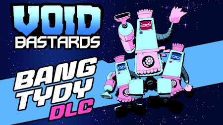 Void Bastards: Bang Tydy
