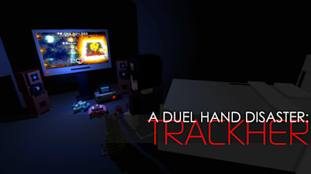 A Duel Hand Disaster: Trackher