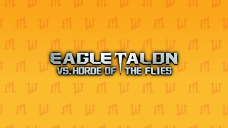 EAGLETALON vs. HORDE OF THE FLIES