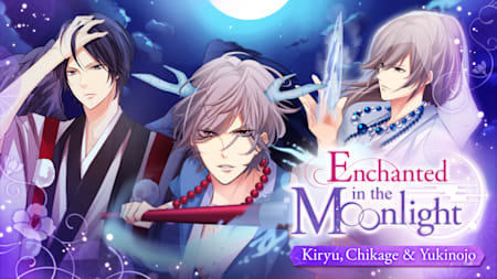 Enchanted in the Moonlight - Kiryu, Chikage & Yukinojo -