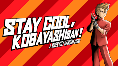 STAY COOL, KOBAYASHI-SAN!: A RIVER CITY RANSOM STORY