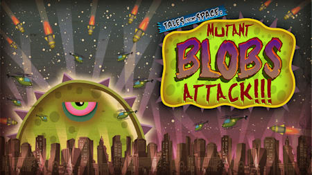 Tales From Space: Mutant Blobs Attack