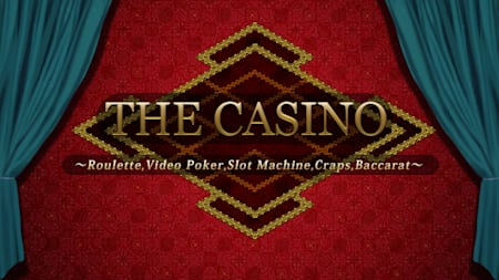 The Casino -Roulette, Video Poker, Slot Machines, Craps, Baccarat-