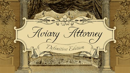 Aviary Attorney: Definitive Edition