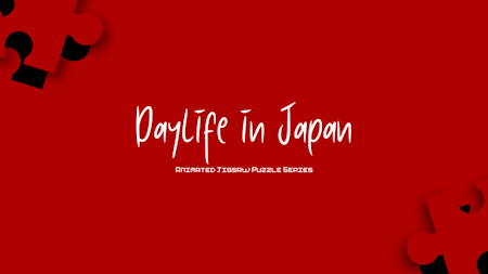 Daylife in Japan - Animated Jigsaw Puzzle Series