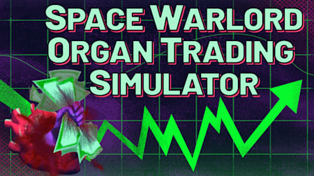 Space Warlord Organ Trading Simulator