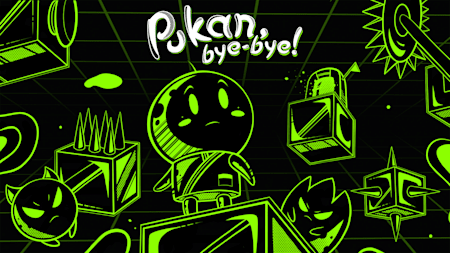 Pukan, Bye-Bye!