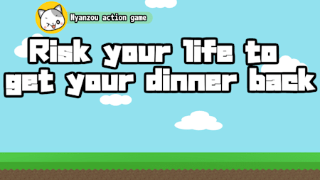 Risk your life to get your dinner back -Nyanzou action game-