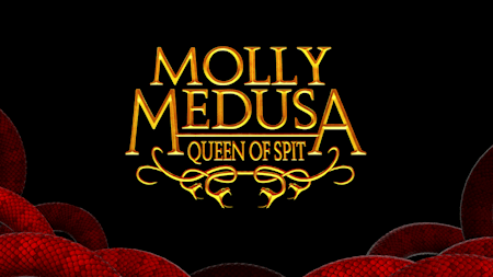 Molly Medusa: Queen of Spit