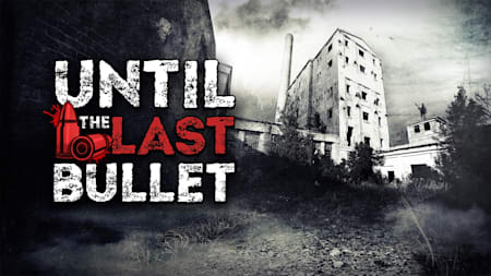 Until The Last Bullet