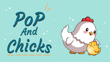 Pop and Chicks