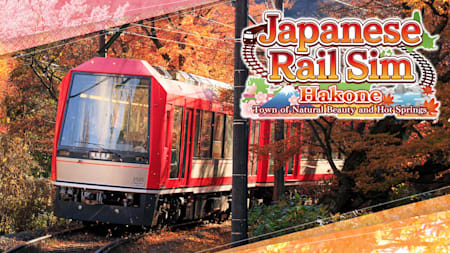 Japanese Rail Sim: Hakone Town of Natural Beauty and Hot Springs