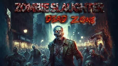Zombie Slaughter: Dead Zone