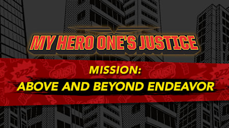 MY HERO ONE'S JUSTICE Mission: Above and Beyond Endeavor