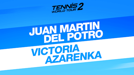 Tennis World Tour 2 - Juan Martin Del Potro & Victoria Azarenka