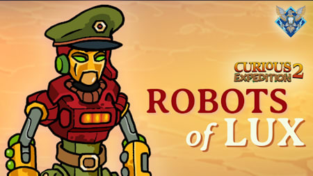 Curious Expedition 2 - Robots of Lux