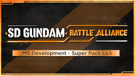 SD GUNDAM BATTLE ALLIANCE MS Development - Super Pack Lv3