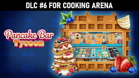 Cooking Arena: Pancake Bar Tycoon (DLC#6)