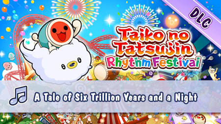 Taiko no Tatsujin: Rhythm Festival - A Tale of Six Trillion Years and a Night