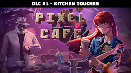 Pixel Cafe DLC #3 - Kitchen Touches