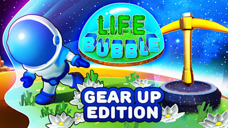 Life Bubble: Gear Up Edition