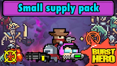 Burst Hero（Small supply pack）