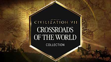 Sid Meier's Civilization® VII: Crossroads of the World