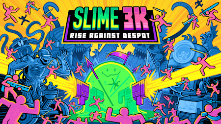 Slime 3K: Rise Against Despot