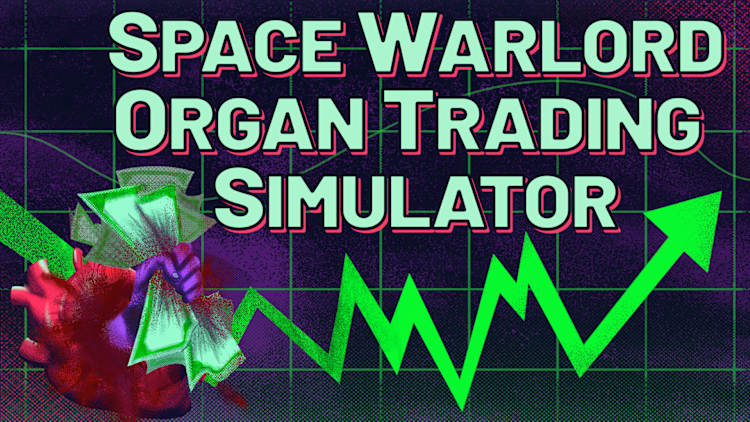 Space Warlord Organ Trading Simulator