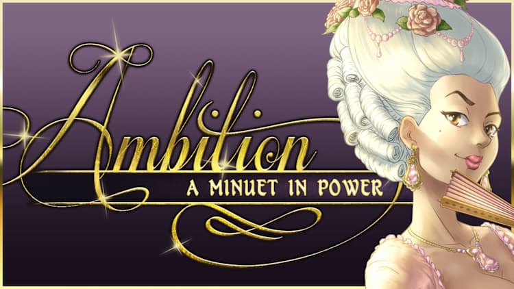 Ambition: A Minuet in Power