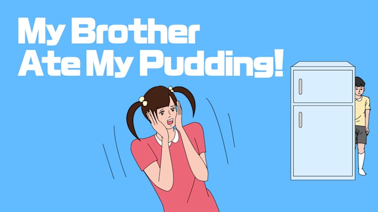 My Brother Ate My Pudding!