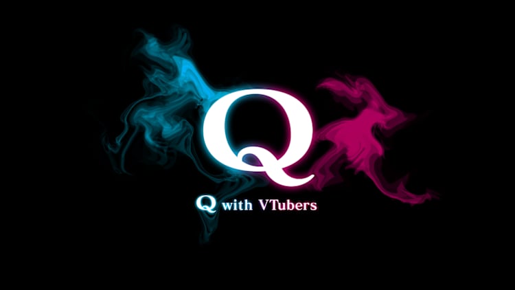 Q with VTubers