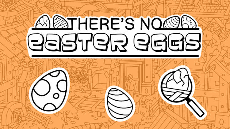 There's No Easter Eggs