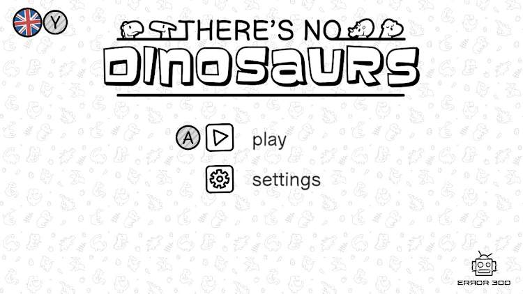 There's No Dinosaurs - Image 1
