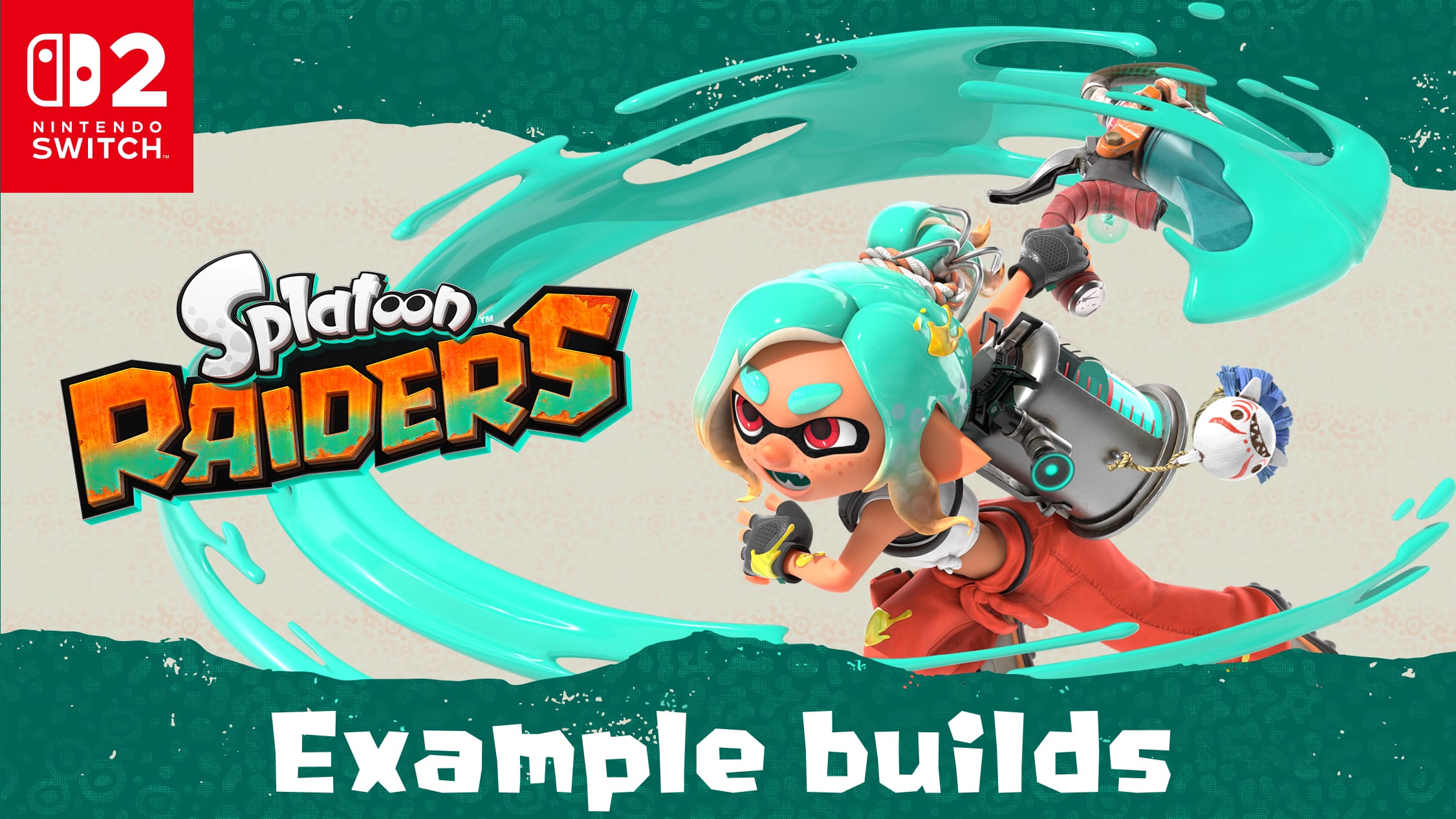 Cause a bit of chaos with these example builds for Splatoon Raiders!