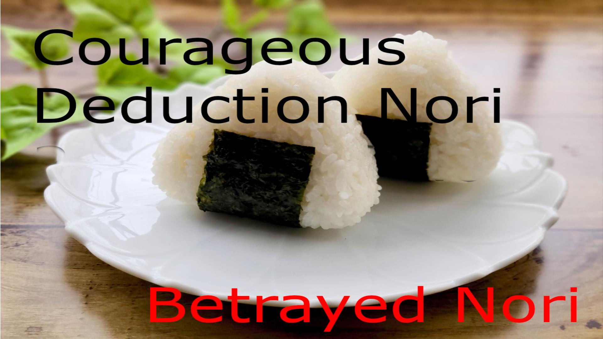Courageous Deduction Nori 2 Betrayed Nori 1