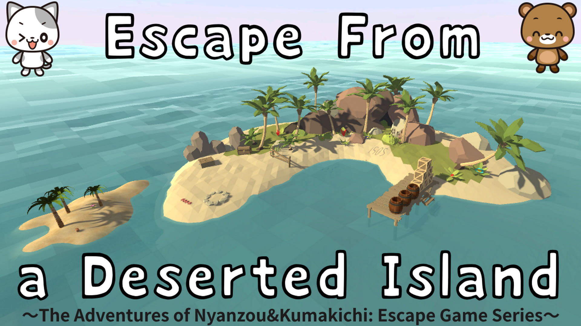 Escape From a Deserted Island
～The Adventures of Nyanzou&Kumakichi: Escape Game Series～ 1