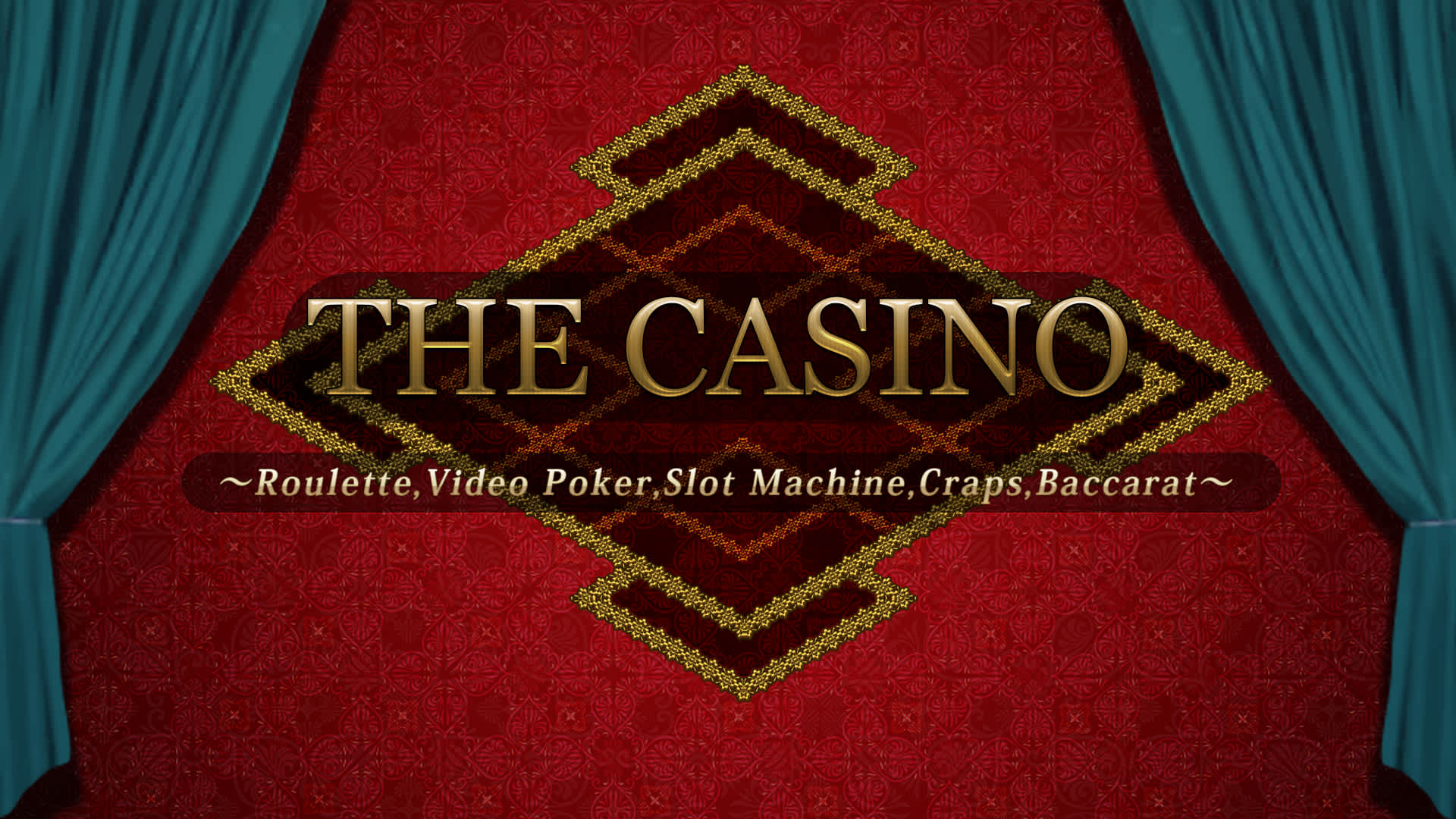 The Casino -Roulette, Video Poker, Slot Machines, Craps, Baccarat- 1